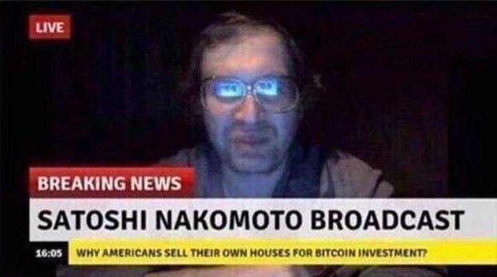 BREAKING NEWS SATOSHI NAKOMOTO BROADCAST WHY AMERICANS SELL THEIR OWN HOUSES POR BITCOIN INVESTMENT?