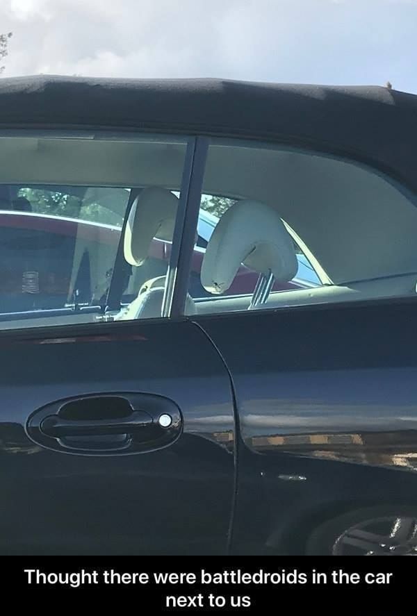 Thought there were battledroids in the car next to