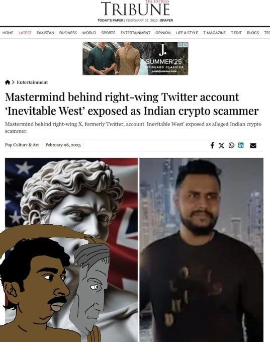 HOME BUSINESS WORLD SPORTS ENTERTAINMENT OPINION LIFEASTYLE T-MAGAZINE ТЕСТ BLOGS у UMMER'25 Entertainment Mastermind behind right-wing Twitter account ‘Inevitable West’ exposed as Indian crypto scamm