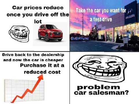 Car prices reduce the car you want for once you drive off the ates Ive lot 72 Drive back to the dealership and now the car is cheaper Purchase it ata reduced cost problem car salesman?