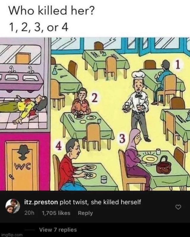 Who killed her? 7 A С itz.preston plot twist, she killed herself Viev