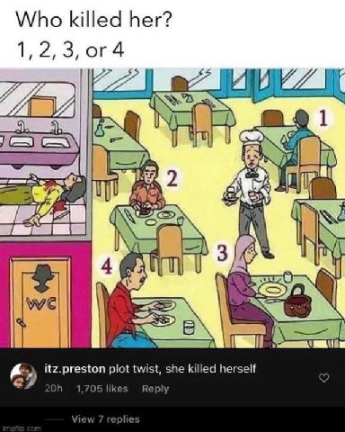 Who killed her? 7 A С itz.preston plot twist, she killed herself Viev