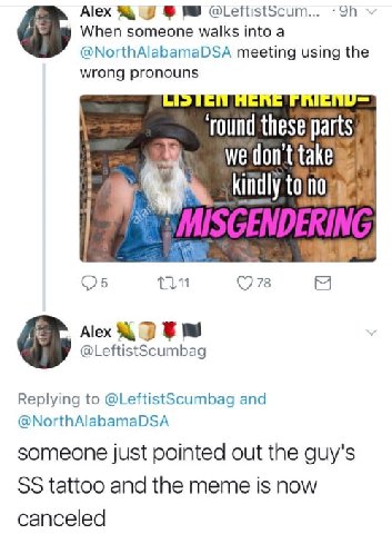 Alex @Leftistscum When someone walks into a @NorthAlabamaDSA meeting using the wrong pronouns these parts we don't kindly Alex @LeftistScumbag Replying to @LeftistScumbag and @NorthAlabamaDSA someone 
