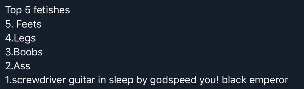 Тор 5 fetishes 5. Feets 4.Legs 3.Boobs 2.А$$ 1.screwdriver guitar in sleep godspeed you! black emperor