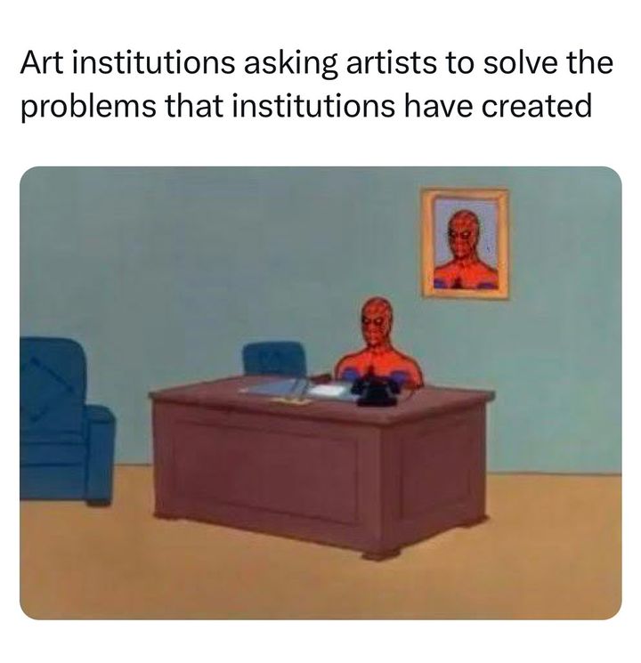 Art institutions asking artists to solve the problems that institutions have created