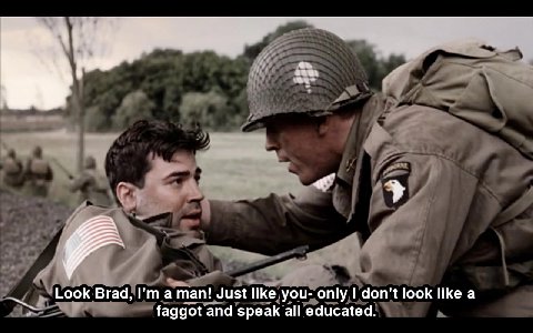 cue Look Brad, а man! Just like you- only don't look like а faggot and speak all educated.