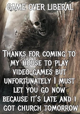 GAME QVER LIB THANKS FOR COMING TO MY HOUSE TO PLAY BUT UNFORTUNATELY MUST LET YOU NOW BECAUSE IT'S LATE AND I GOT CHURCH TOMORROW