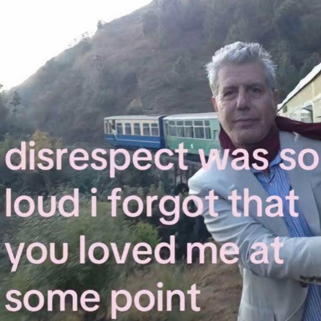 disrespect was SO loud i forgot that you loved some point