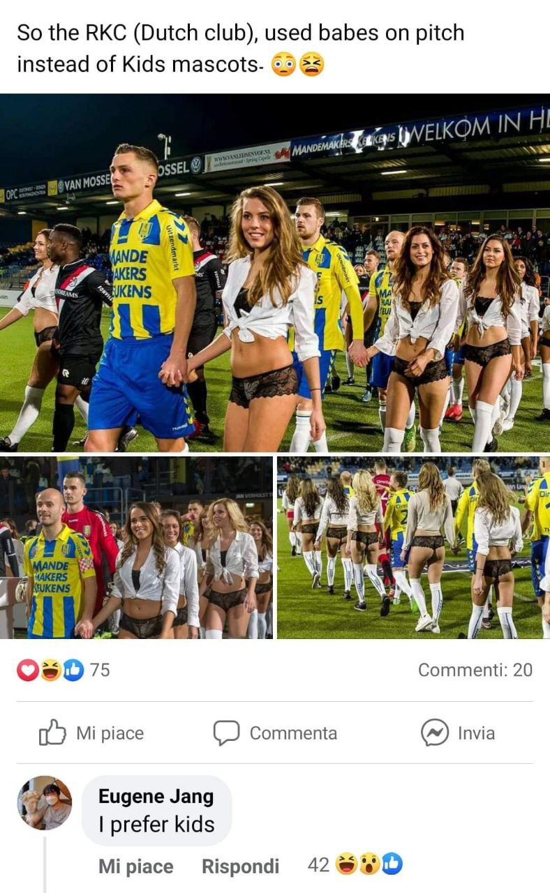 So the RKC (Dutch club), used babes on pitch instead of Kids mascots- IN i, 2% 93 у И i 4 A a 2 Commenti: 20 piace Соттеща Invia Eugene Jang prefer kids Mipiace Rispondi 42