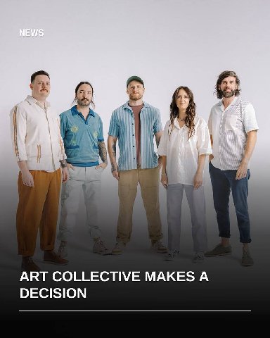 ART COLLECTIVE MAKES А DECISION