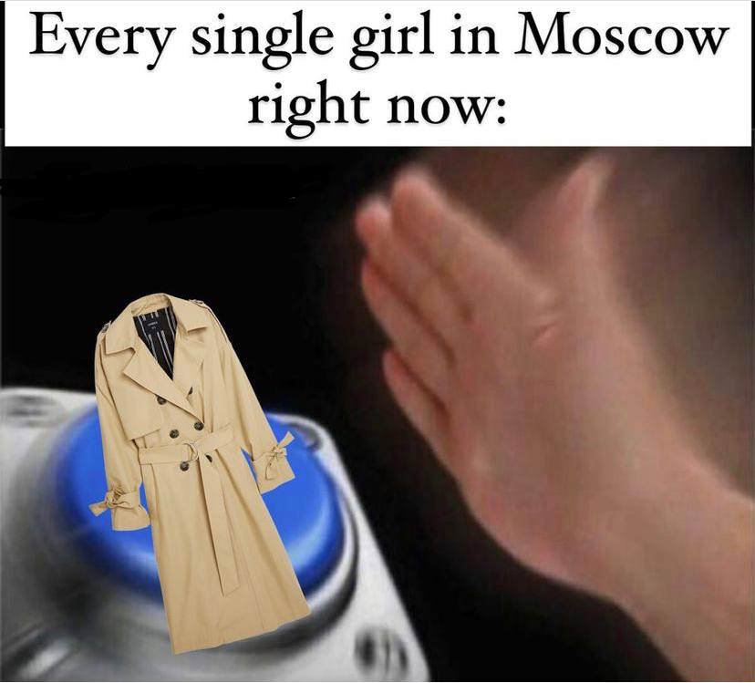 Every single girl in Moscow right now: