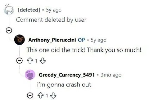 [deleted] ago Comment deleted user Anthony_Pieruccini 5у ago This one did the trick! Thank you so much! 2 Greedy_Currency_5491 Зто ago gonna crash out