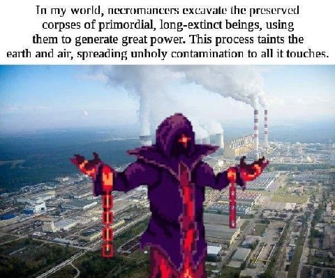 In my world, necromancers excavate the preserved corpses of primordial, long-extinct beings, using them to generate great power. This process taints the earth and air, spreading unholy contamination t