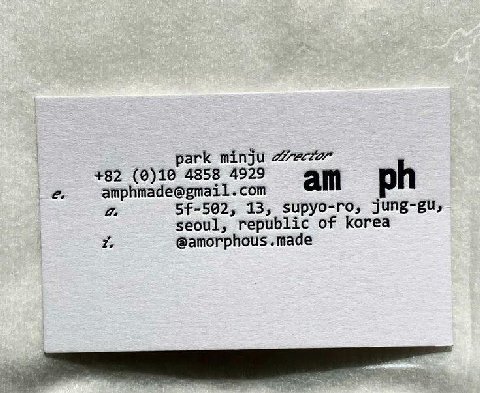 park minju +82 (0)10 4858 4929 amphmade@gmail.com a 5+-502, 13, supyo-ro, jung-gu, seoul, republic of korea @amorphous .маде