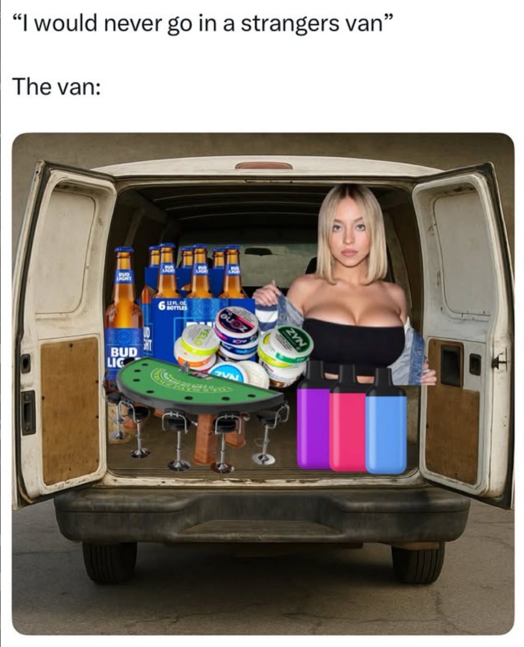 would never a strangers van” The van: 1 BUD.