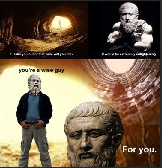 i 4 if take you out of that cave will you die? if would be extremely enlightening you’re a wise guy AFor you.