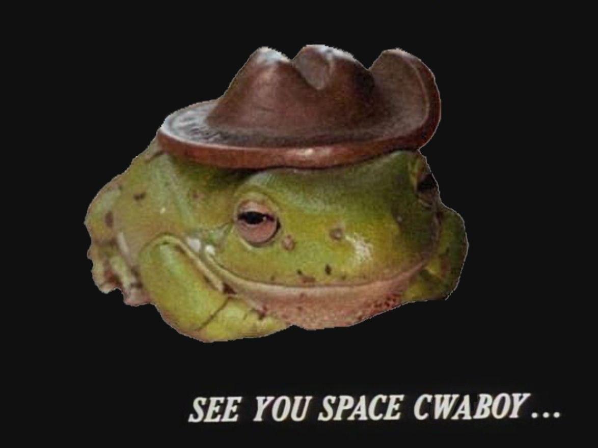 SEE YOU SPACE CWABOY