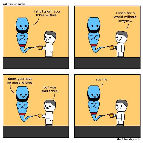 eat the rich comic shall grant you three wishes. wish for a world without lawyers. done. you have no more wishes. but you said three >41 @eattherich_comic