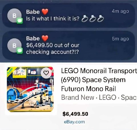 Babe ago Is it what think itis? Babe ago $6,499.50 out of our checking account?!? Con LEGO Monorail Transport (6990) Space System Futuron Mono Rail Brand New: LEGO Spac $6,499.50 eBay.com