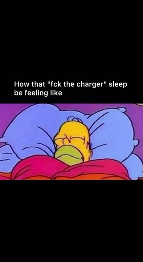 How that "fck the charger" sleep