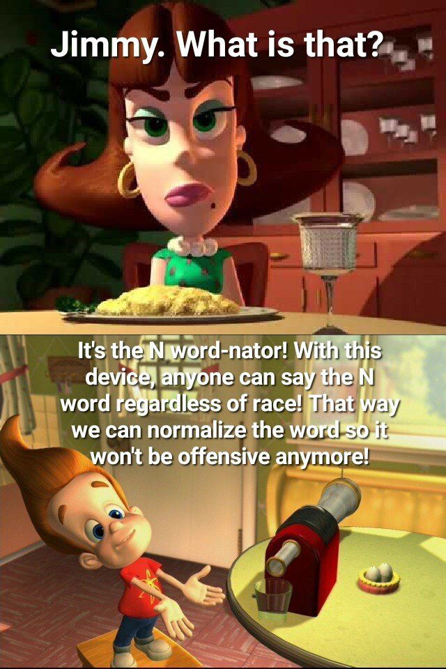 Jimmy. What is that?«, an} опе Can word гедага ОТ Way, месапг he be offensive 4