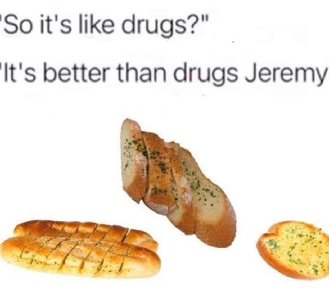So it's like drugs?" It's better than drugs Jeremy
