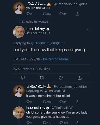 Ethel Cain a you're the GOAT к lana del rey and your the cow that keeps on giving 625 305 Ethel Cain it was а but lol геу и lol sorry baby you know old you gotta give а heads up