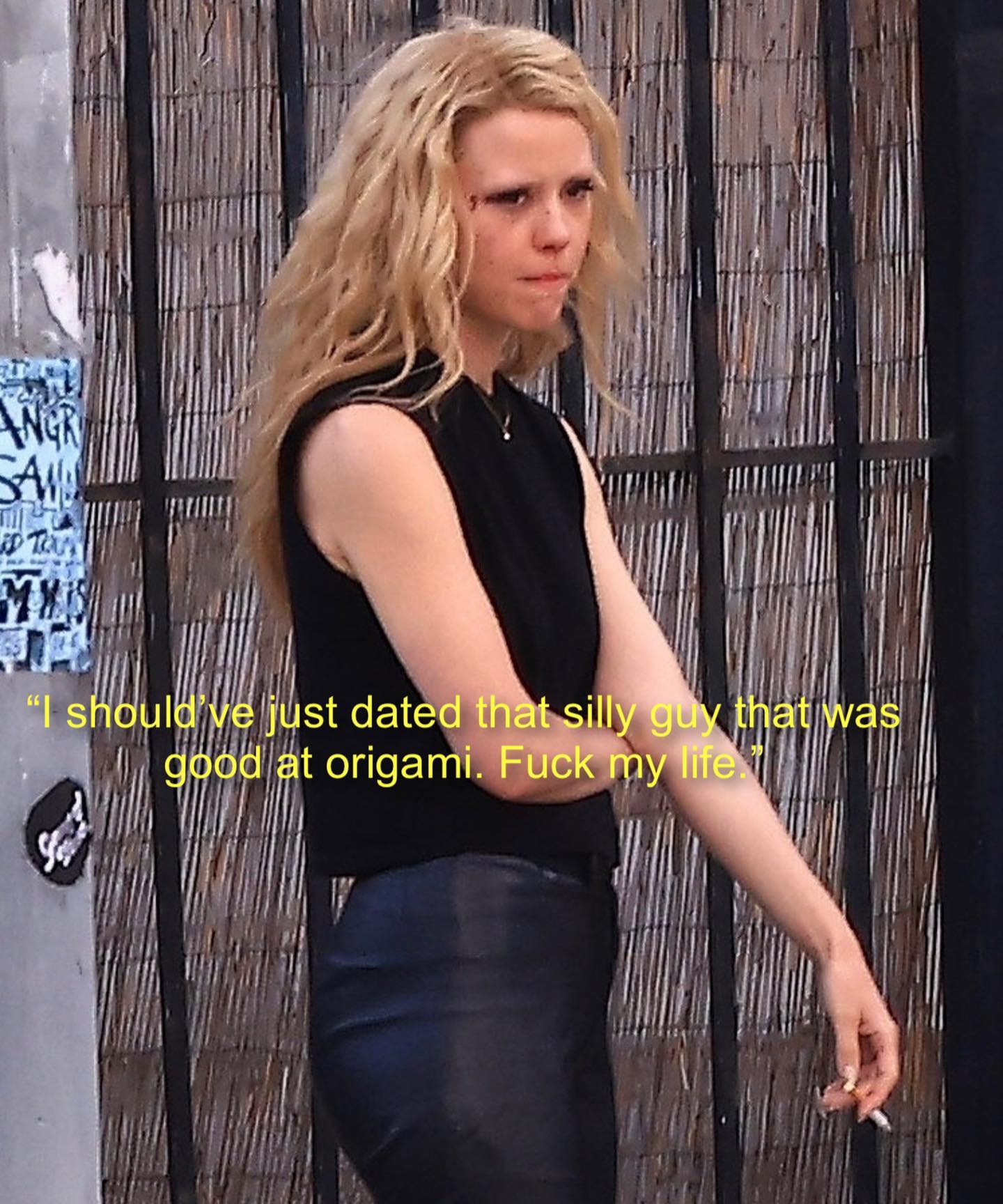 erm’ у just dated that silly у that was good at origami. Fuck my life.”