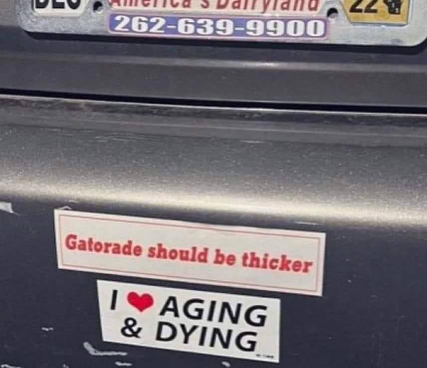 Gatorade Should be thicker AGING DYING