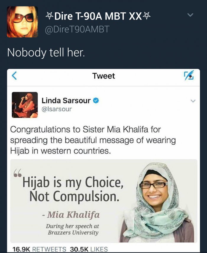 МВТ Nobody tell her. Tweet Linda Sarsour @lsarsour Congratulations to Sister Mia Khalifa for spreading the beautiful message of wearing Hijab in western countries. is my Choice, Not Compulsion. Mia Kh