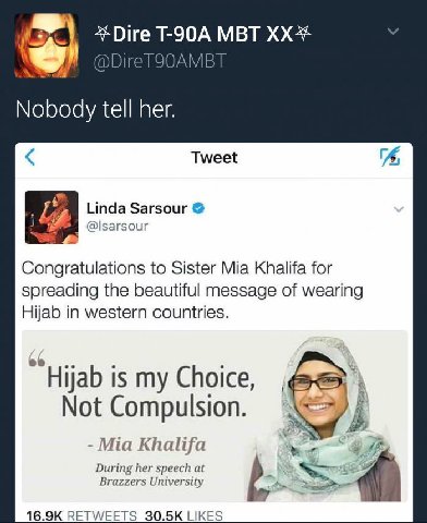 МВТ Nobody tell her. Tweet Linda Sarsour @lsarsour Congratulations to Sister Mia Khalifa for spreading the beautiful message of wearing Hijab in western countries. is my Choice, Not Compulsion. Mia Kh