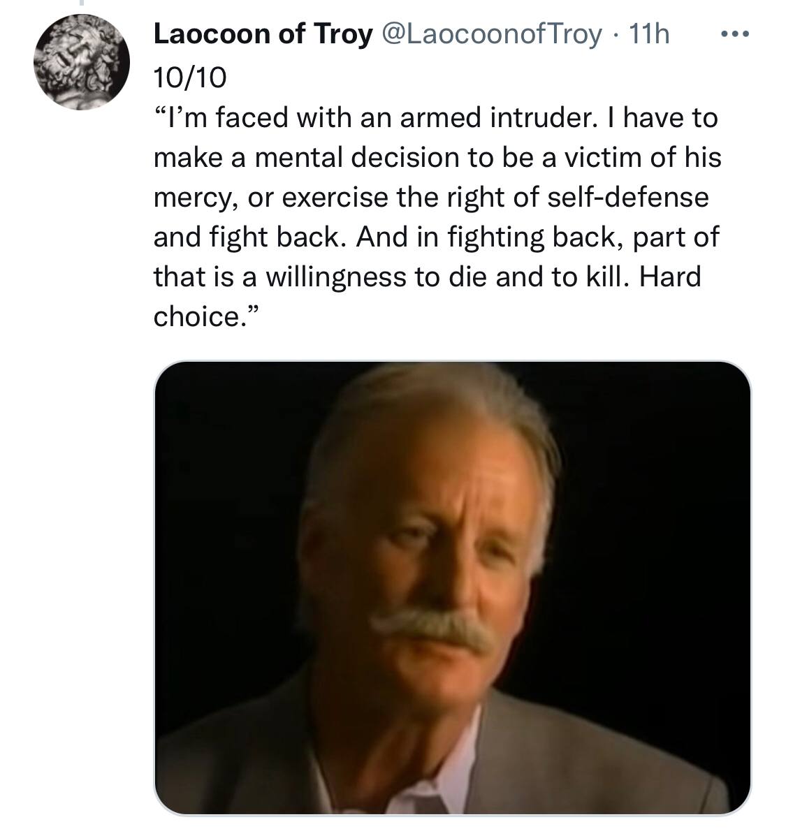 Laocoon of Troy @LaocoonofTroy: way поло faced with an armed intruder. have to make a mental decision to be a victim of his mercy, or exercise the right of self-defense and fight back. And in fighting