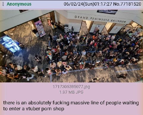 Anonymous 06/02/24(Sun)01:17:27 No.77181520 <a у Cas У why “4 2 к 4 at 1717305385077.jpg 1.97 JPG there is an absolutely fucking massive line of people waiting to enter a vtuber porn shop