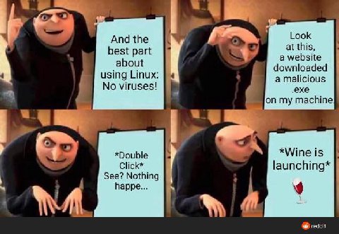 Look And the best part at this, about a website downloaded using Linux: a malicious No viruses! exe on my machine *Double *Wine is Click* launching* See? Nothing happe... reddit