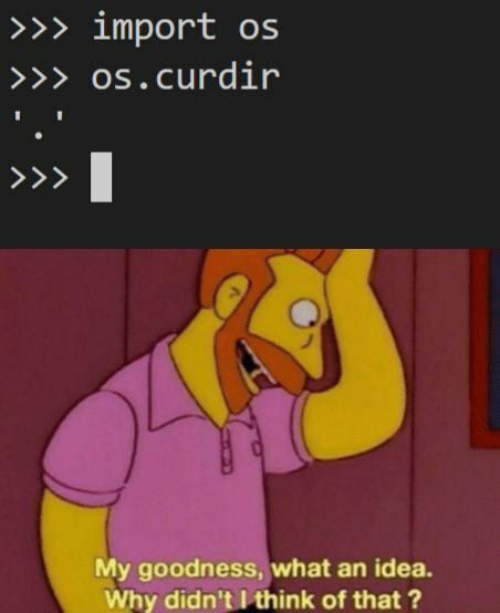 import os.curdir My goodness, what idea Why didn't think of that