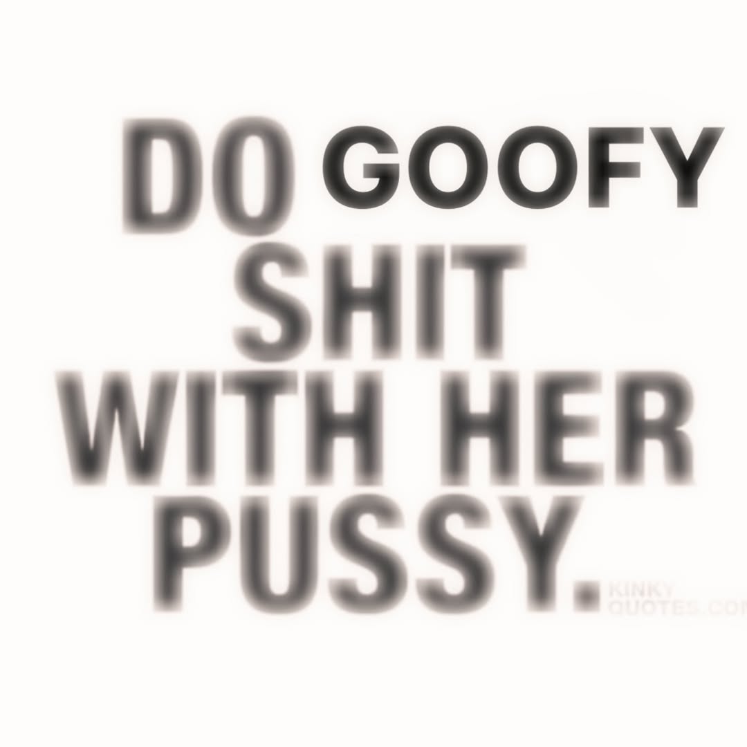 00 GOOFY SHIT WITH HER PUSSY.