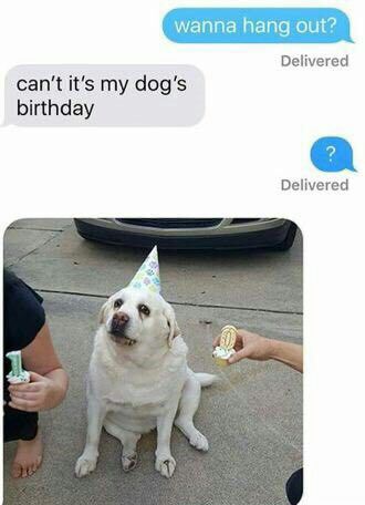 Delivered can't it’s my birthday Delivered