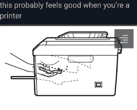 his probably feels good when you're a printer
