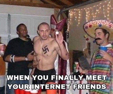 WHEN YOU FINALLY. MEET NTERNET FRIENDS