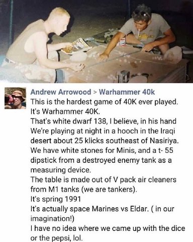 у и Andrew Arrowood Warhammer 5 This is the hardest game of ever played. It's Warhammer That's white dwarf 138, believe, in his hand We're playing at night in a hooch in the Iraqi desert about 25 klic