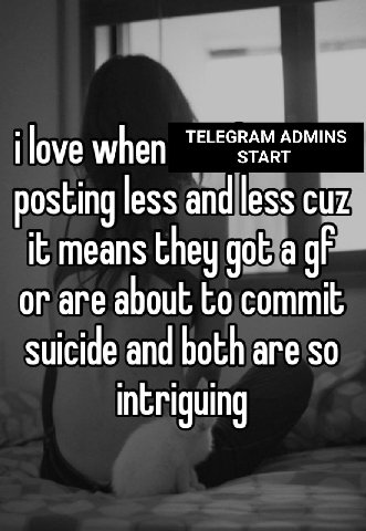 ilove when TELEGRAM ADMINS STA posting less and less cuz it means they got a or are about to commit suicide and both are so