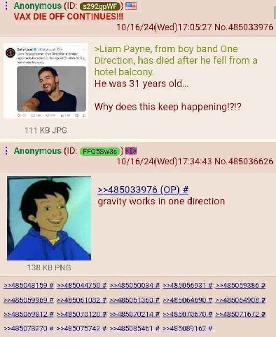 Anonymous VAX DIE OFF CONTINUES!!! 10/16/24(Wed)17:05:27 No.485033976 Payne, from boy band One Direction, has died after he fell froma balcony. He was 31 years old... Why does this keep happening!?!? 