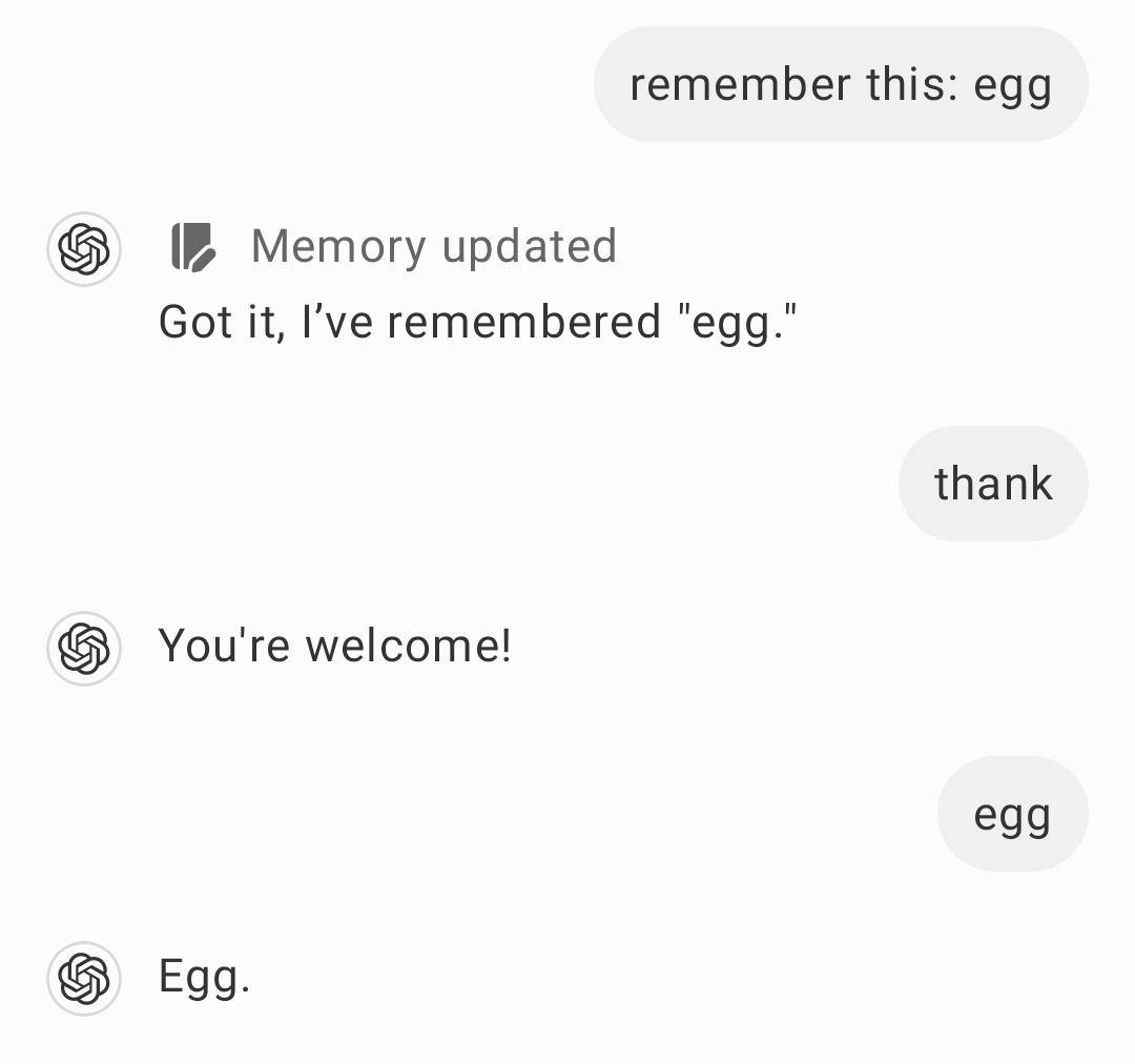 remember this: egg Memory updated Got it, Гуе remembered "egg." thank You're welcome! egg Egg.