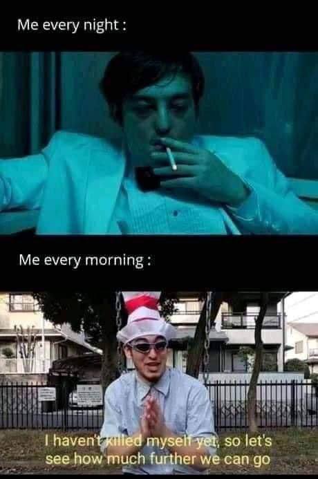 Me every night Me every morning a a 1 i ore. 4 пауеп Нед myself-yat, so let's see how much further we can