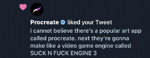 Procreate liked your Tweet i cannot believe there’s a popular art app called procreate. next gonna make like a video дате engine called SUCK FUCK ENGINE 3