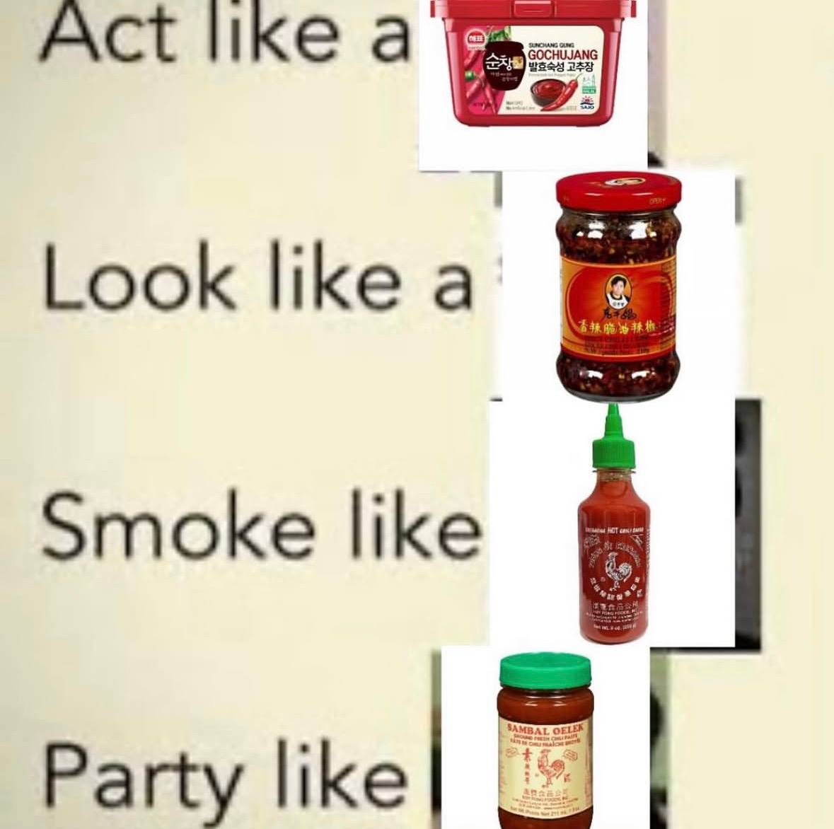 Act like а 7 Look Smoke like Party ike