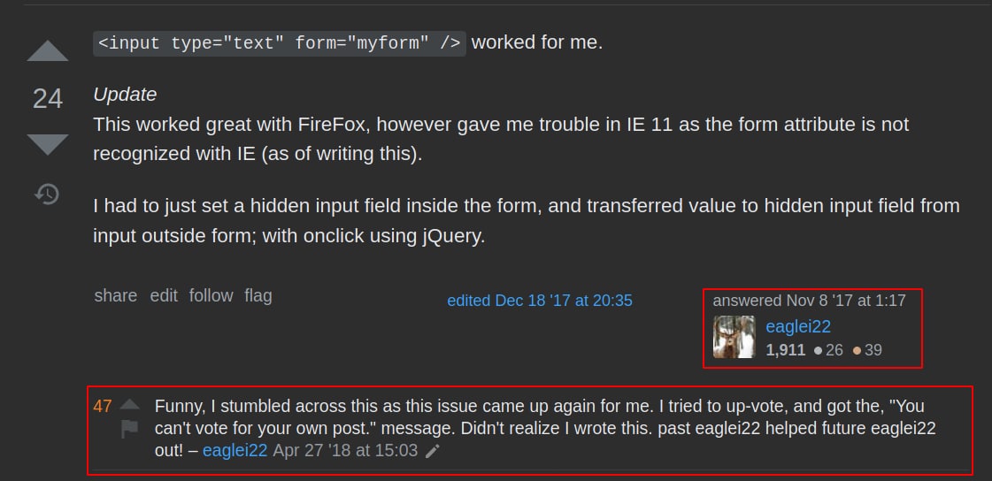<input type="text" form="myform" worked for 24 Update This worked great with FireFox, however gave me trouble in 11 as the form attribute is not recognized with (as of writing this). had to just set a