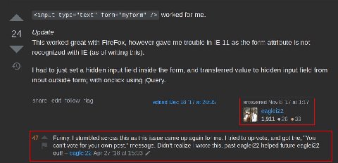 <input type="text" form="myform" worked for 24 Update This worked great with FireFox, however gave me trouble in 11 as the form attribute is not recognized with (as of writing this). had to just set a