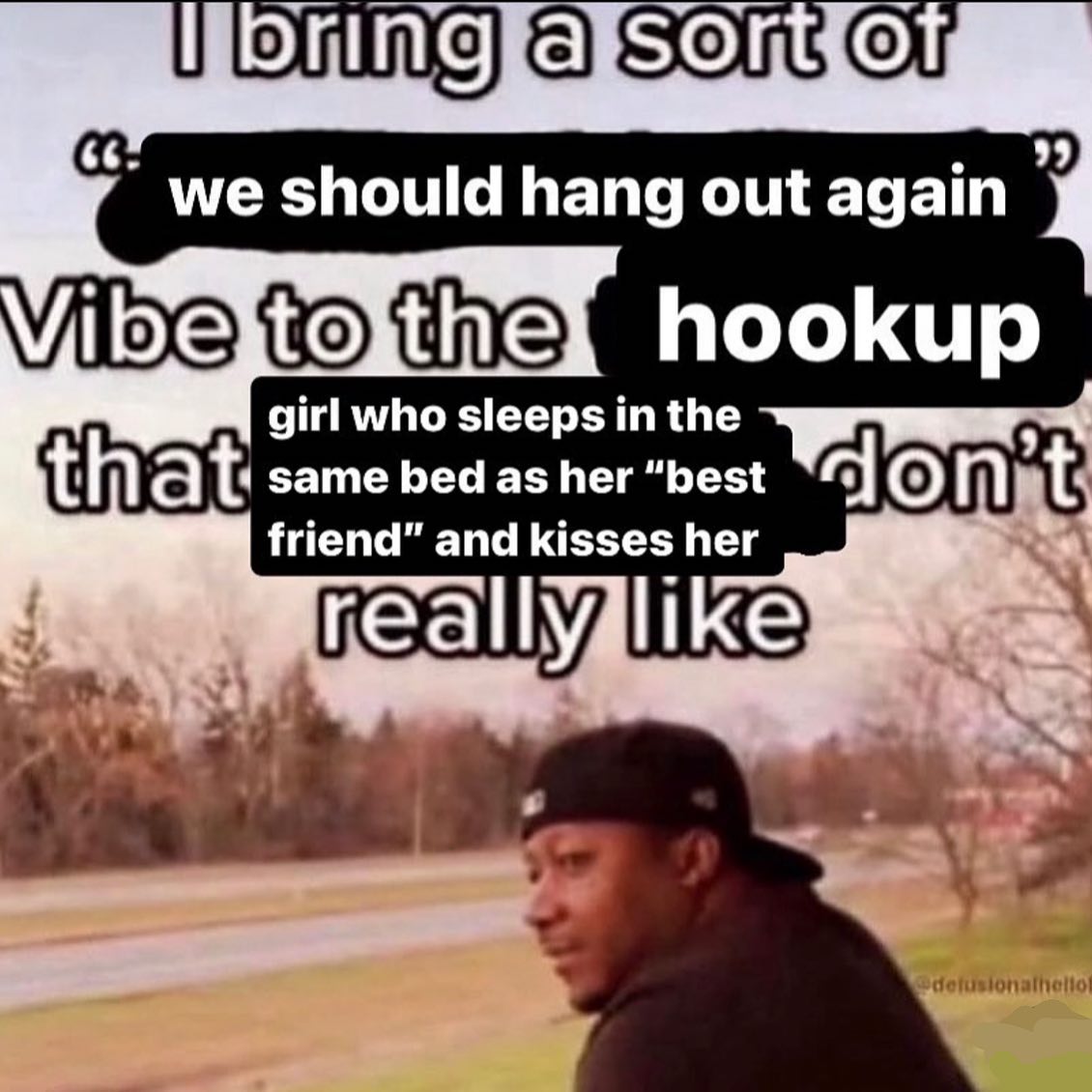 should hang out again hookup girl who sleeps the а same bedas her “best ЧОП friend” and kisses her