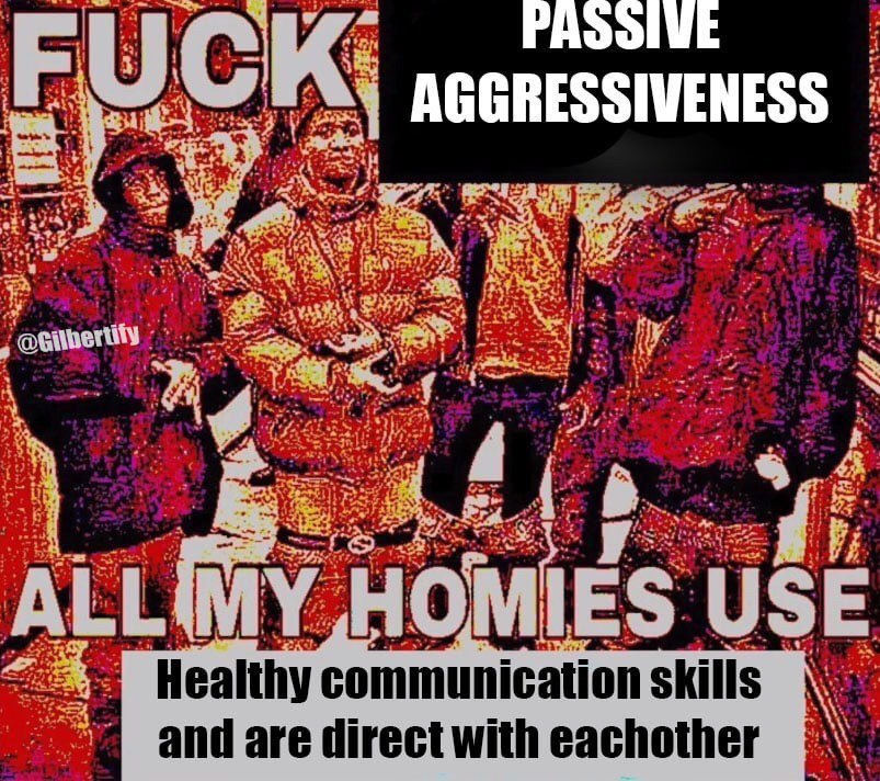 AGGRESSIVENESS i We А 4 to me if (в ALLIMY HOM IES USE Healthy commun ication kill and are chother